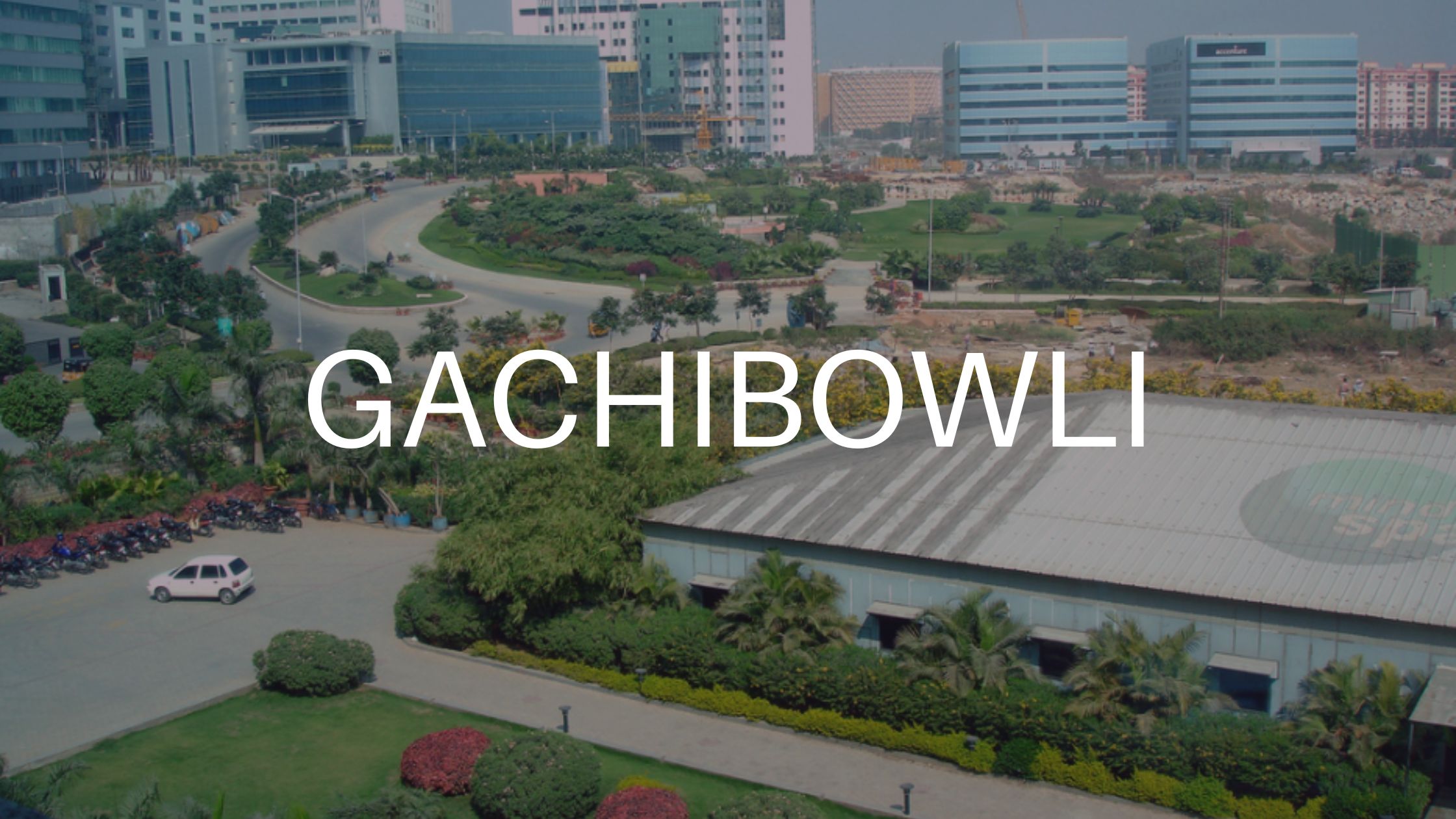 Gachibowli as a Rising Commercial Hub